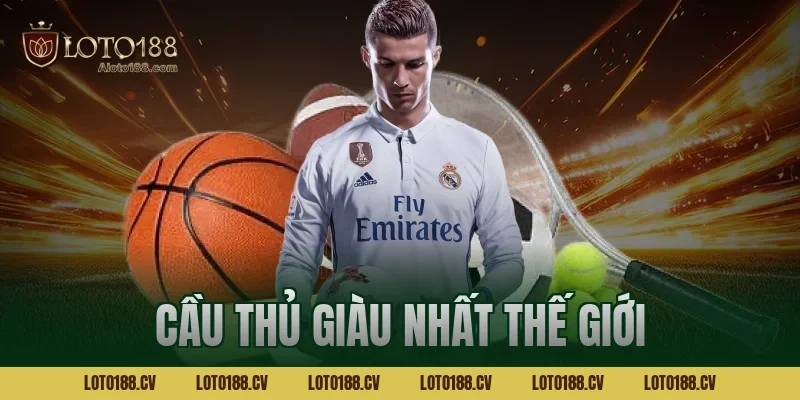 cầu thủ giàu nhất thế giới
