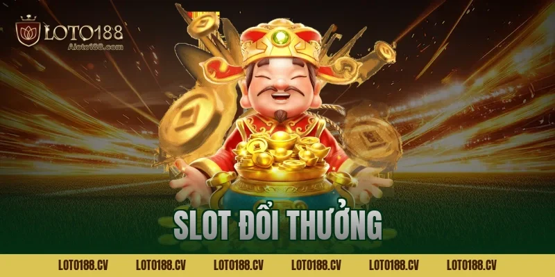 slot đổi thưởng